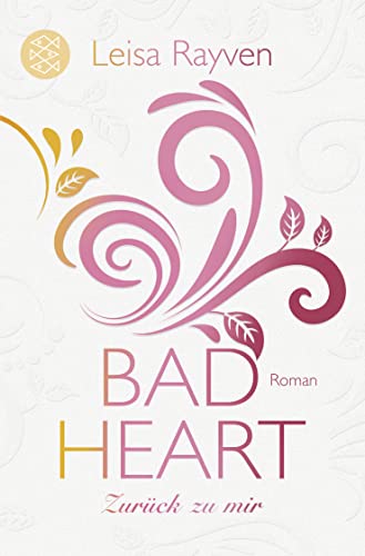 Bad Heart - Zurück zu mir: Roman von FISCHERVERLAGE